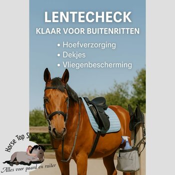 Lentecheck: Klaar voor Buitenritten Lentecheck: Klaar voor Buitenritten